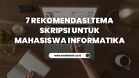 7 Rekomendasi Tema Skripsi untuk Mahasiswa Informatika