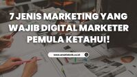 7 Jenis Marketing yang Wajib Digital Marketer Pemula Ketahui!