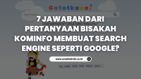 7 Jawaban dari Pertanyaan Bisakah Kominfo Membuat Search Engine Seperti Google?