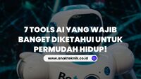 7 Tools AI yang Wajib Banget Diketahui untuk Permudah Hidup!