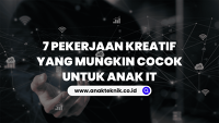 7 Pekerjaan Kreatif yang Mungkin Cocok untuk Anak IT