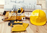 Anak Teknik Harus Tahu Tentang Teori Domino Dalam K3