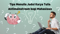 Tips Menulis Judul Karya Tulis Antimainstream bagi Mahasiswa