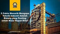 5 Fakta Menarik Mengapa Teknik Industri Adalah Bidang yang Penting untuk Masa Depan Kita?