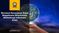 Revolusi Keamanan Data: Bagaimana Blockchain Melindungi Informasi Anda