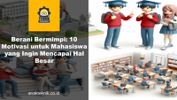 Berani Bermimpi: 10 Motivasi untuk Mahasiswa yang Ingin Mencapai Hal Besar